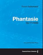 Phantasie - A Score for Solo Piano Op.17 (1838)