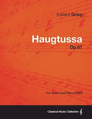 Grieg, E: Haugtussa Op.67 - For Voice and Piano (1895)