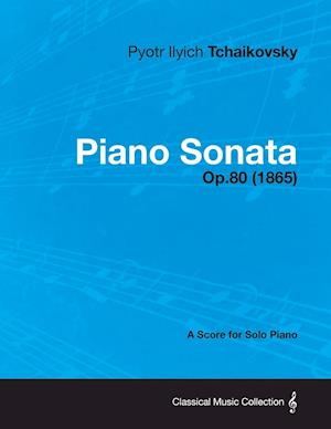 Piano Sonata - A Score for Solo Piano Op.80 (1865)