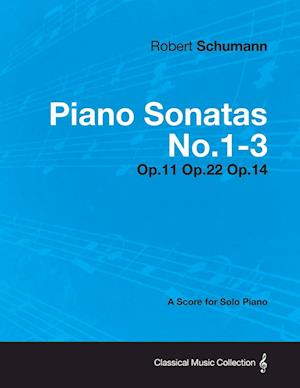 Schumann, R: Piano Sonatas No.1-3 - A Score for Solo Piano O