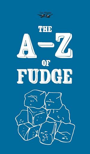 The A-Z of Fudge