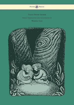 Tales From Grimm - Freely Translated and Illustrated by Wanda Gag