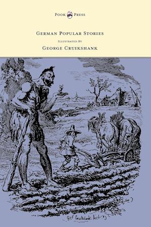 German Popular Stories - With Illustrations After the Original Designs of George Cruikshank.