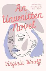 An Unwritten Novel;With the Essay 'How Should One Read a Book?'