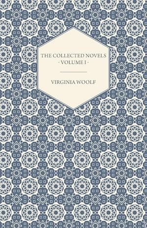 The Collected Novels of Virginia Woolf - Volume I - The Years, the Waves