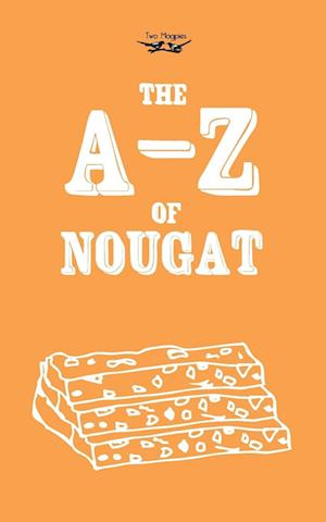 The A-Z of Nougat