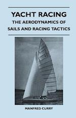 Yacht Racing - The Aerodynamics of Sails and Racing Tactics