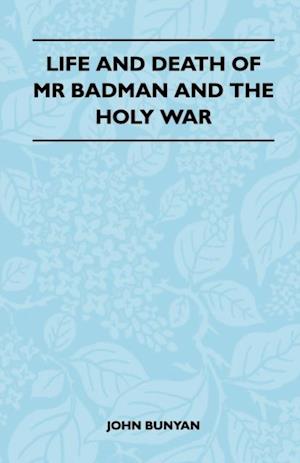 Life and Death of MR Badman and the Holy War