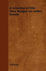 Selection of Old-Time Recipes for Toffee Sweets