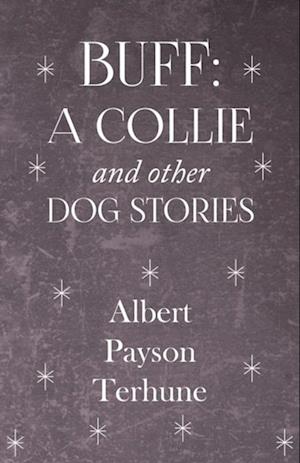 Buff: A Collie and Other Dog Stories