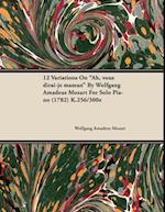 12 Variations on Ah, Vous Dirai-Je Maman by Wolfgang Amadeus Mozart for Solo Piano (1782) K.256/300e