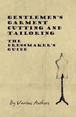 Gentlemen's Garment Cutting and Tailoring - The Dressmaker's Guide