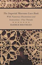 Imperial Macrame Lace Book - With Numerous Illustrations and Instructions - Flax Threads