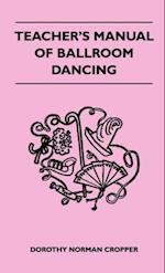 Teacher's Manual Of Ballroom Dancing