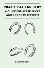 Practical Farriery - A Guide for Apprentices and Junior Craftsmen