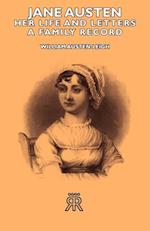 Jane Austen - Her Life and Letters - A Family Record