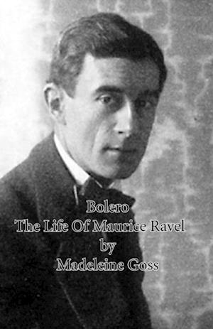 Bolero - The Life of Maurice Ravel