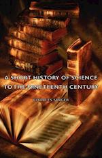 Short History of Science to the Nineteenth Century