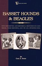 Basset Hounds & Beagles: With Descriptive and Historical Sketches on Each Breed, Their Breeding, and Use as a Sporting Dog