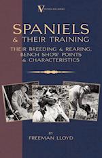 Spaniels And Their Training - Their Breeding And Rearing, Bench Show Points And Characteristics (A Vintage Dog Books Breed Classic)