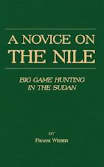 Novice on the Nile - Big Game Hunting in the Sudan