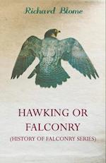 Hawking or Falconry (History of Falconry Series)