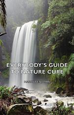 Everybody's Guide to Nature Cure