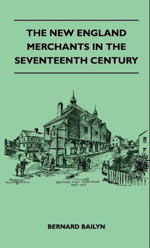 New England Merchants In The Seventeenth Century