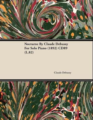 Nocturne by Claude Debussy for Solo Piano (1892) Cd89 (L.82)