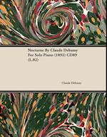 Nocturne by Claude Debussy for Solo Piano (1892) Cd89 (L.82)