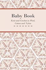 Baby Book - Knit and Crochet in Wool, Cotton and Nylon