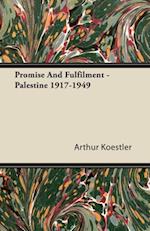 Promise and Fulfilment - Palestine 1917-1949