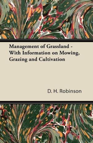 Management of Grassland - With Information on Mowing, Grazing and Cultivation