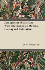 Management of Grassland - With Information on Mowing, Grazing and Cultivation