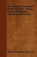 History of Alcohol in the Far East - China, Japan, Philippines, Islands of the Pacific