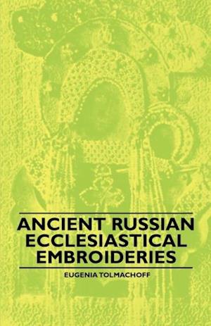 Ancient Russian Ecclesiastical Embroideries