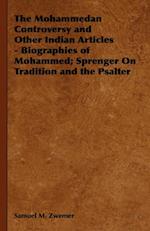 Mohammedan Controversy and Other Indian Articles - Biographies of Mohammed; Sprenger On Tradition and the Psalter