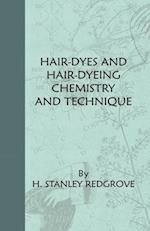 Hair-Dyes And Hair-Dyeing Chemistry And Technique