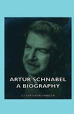 Artur Schnabel - A Biography