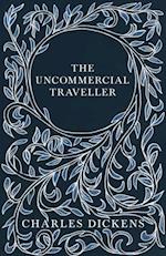 Uncommercial Traveller