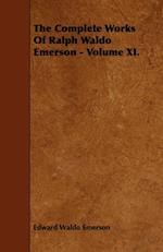 Complete Works Of Ralph Waldo Emerson - Volume XI.
