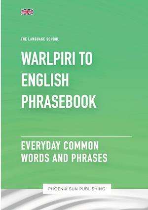 Warlpiri To English Phrasebook - Everyday Common Words And Phrases