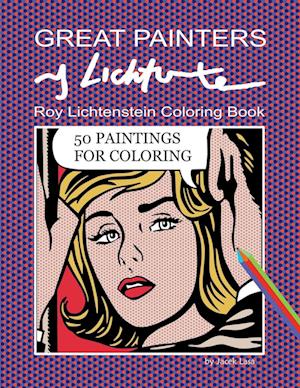 Great Painters Roy Lichtenstein Coloring Book