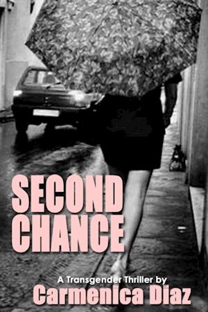 Second Chance: A Transgender Thriller