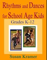 Rhythms and Dances for School Age Kids: Grades K-12