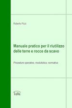 Manuale pratico per il riutilizzo delle terre e rocce da scavo