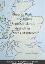 Fleeting Visits to (some) Scottish Islands  and other Places of Interest