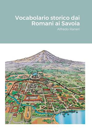 Vocabolario storico dai Romani ai Savoia