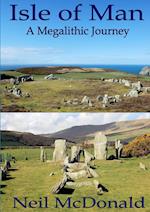 Isle of Man, a Megalithic Journey