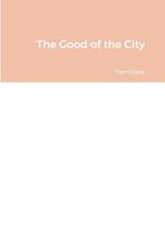 The Good of the City 